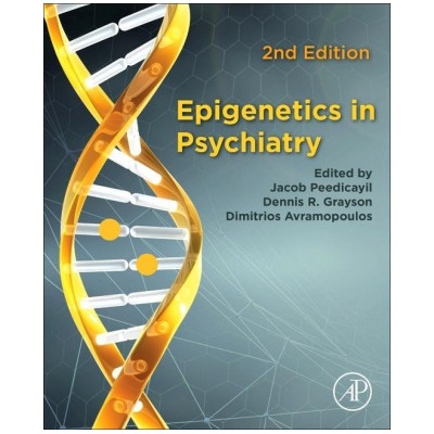 Epigenetics in Psychiatry | Dennis R. Grayson, Dimitri Avramopoulos