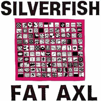 SILVERFISH - FAT AXL