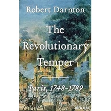 The Revolutionary Temper - Robert Darnton