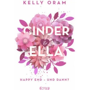 Cinder & Ella | Kelly Oram, Fabienne Pfeiffer (ISBN: 9783846600894)