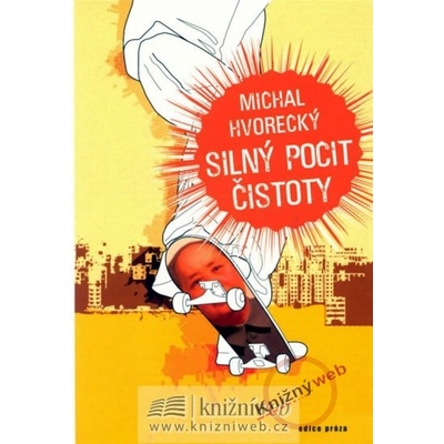 Silný pocit čistoty - Michal Hvorecký
