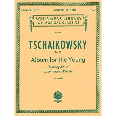 Album for the Young 24 Easy Pieces, Op. 39: Schirmer Library of Classics Volume 816 Piano Solo Tchaikovsky Pyotr Il