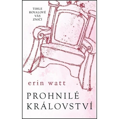 Prohnilé království - Erin Watt
