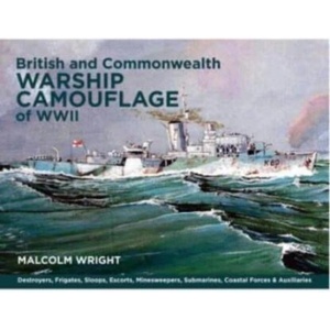 British and Commonwealth Warship Camouflage of WWII | Malcolm George Wright (ISBN: 9781399024860)