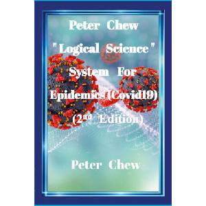 Peter Chew "Logical Science" System For Epidemics (Covid-19) [2nd Edition] | Peter Chew (ISBN: 9781387730643)