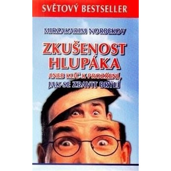 Zkušenost hlupáka - S. Norbekov Mirzakarim