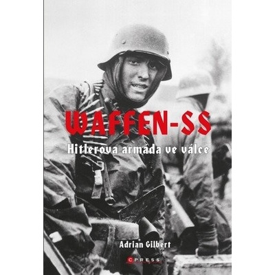 Waffen-SS: Hitlerova armáda ve válce