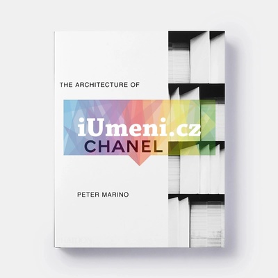 Peter Marino: The Architecture of Chanel - Peter Marino, Phaidon Press Ltd