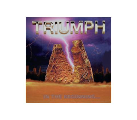 TRIUMPH: IN THE BEGINNING CD
