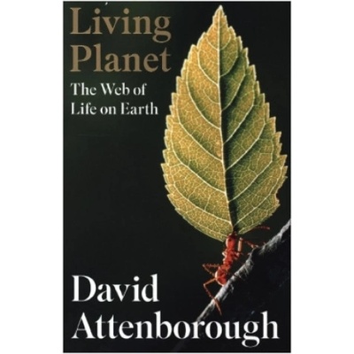 The Living Planet: A Portrait Of The Earth - David Attenborough, HarperCollins Publishers