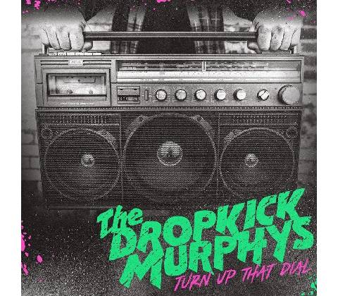 DROPKICK MURPHYS - TURN UP THAT DIAL CD