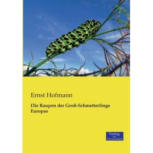 Raupen der Gross-Schmetterlinge Europas | Ernst Hofmann (ISBN: 9783957000279)