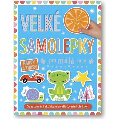 Velké samolepky pro malé ruce Barvy a tvary