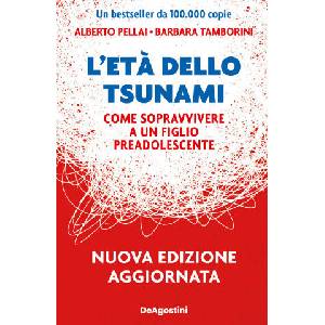 età dello tsunami. Come sopravvivere a un figlio pre-adolescente | Alberto Pellai, Barbara Tamborini (2023)