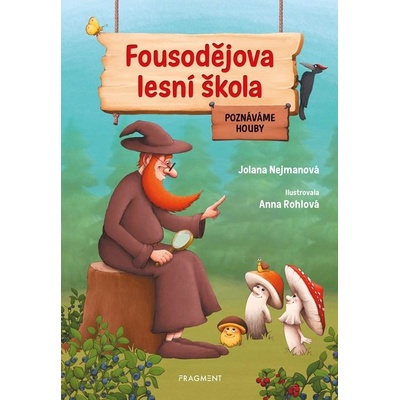 Fousodějova lesní škola – Poznáváme houby - Jolana Nejmanová