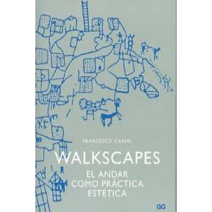 Walkscapes: El andar como práctica estética | FRANCESCO CARERI (ISBN: 9788425225987)