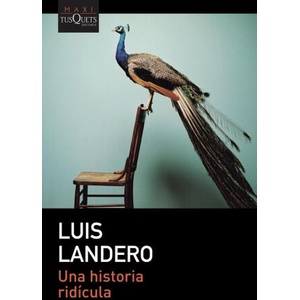 UNA HISTORIA RIDICULA | LUIS LANDERO (ISBN: 9788411073288)