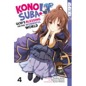 Konosuba! God's Blessing On This Wonderful World! 04 | Natsume Akatsuki, Kurone Mishima (ISBN: 9783842061798)