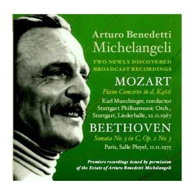 Michelangeli, Arturo Benedetti - Mozart - Piano Concerto In D, K466, Sonata No. 3 In C, Op. 2 No. 3.