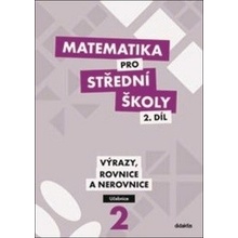 Matematika pro střední školy 2.díl Učebnice