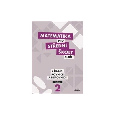 Matematika pro střední školy 2.díl Učebnice