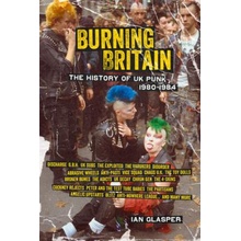 Burning Britain: The History of UK Punk 1980-1984 Glasper IanPaperback