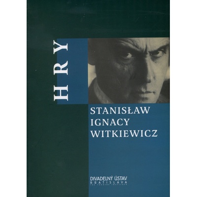 Hry - Stanisław Ignacy Witkiewicz