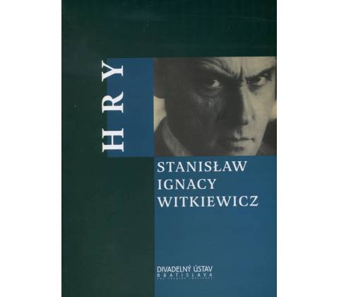 Hry - Stanisław Ignacy Witkiewicz