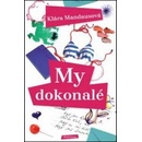 My dokonalé