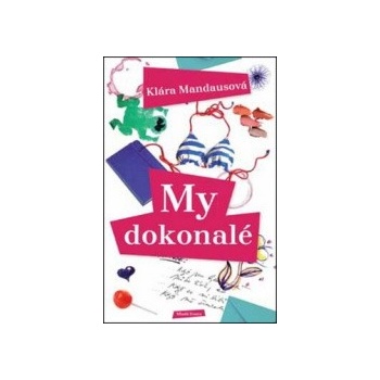 My dokonalé