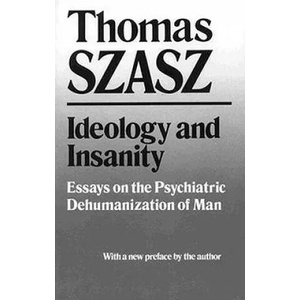 Ideology and Insanity | Thomas Szasz (1991)