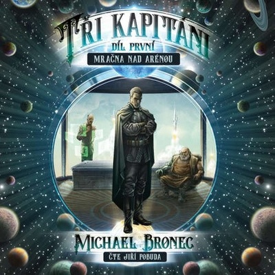 Tři kapitáni – Díl první: Mračna nad arénou - Michael Bronec