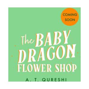 The Baby Dragon Flower Shop (ISBN: 9780008779498)