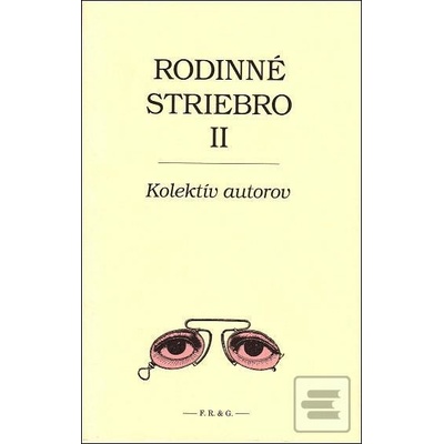 Rodinné striebro II. - Kolektív autorov