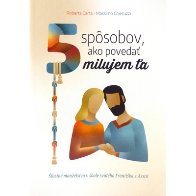 5 spôsobov, ako povedať milujem ťa - Šťastné manželstvo v škole svätého Františka z Assisi