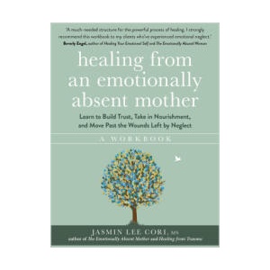 Healing From an Emotionally Absent Mother | Jasmin Lee Cori (ISBN: 9781399822213)