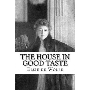 The House in Good Taste | Elsie de Wolfe (ISBN: 9781983522512)