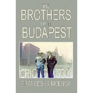 The Brothers From Budapest | Franceska Molnar (ISBN: 9781419682605)
