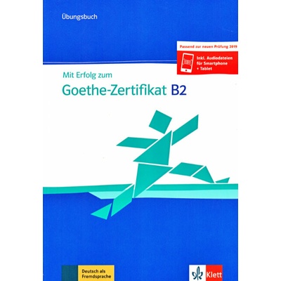 Mit Erfolg zum Goethe - Zertifikat B2 (Übungsbuch passend zur neuen Prüfung 2019) - neuveden