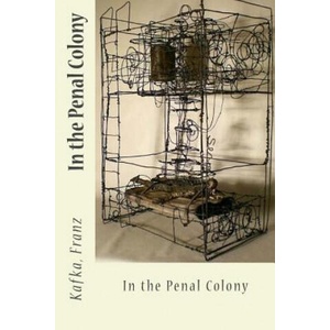 In the Penal Colony | Kafka Franz, Ian Johnston, Sir Angels (2017)