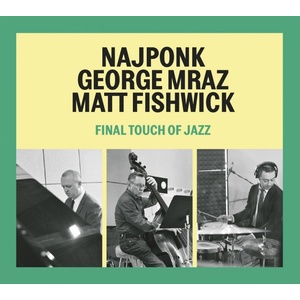 Supraphon Najponk / Mraz George / Fishwick: Final Touch Of Jazz - CD (011431)