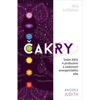 Čakry pro každého - Anodea Judith