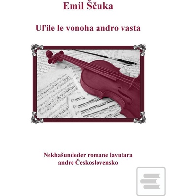 Uľile le vonoha andro vasta - Emil Ščuka