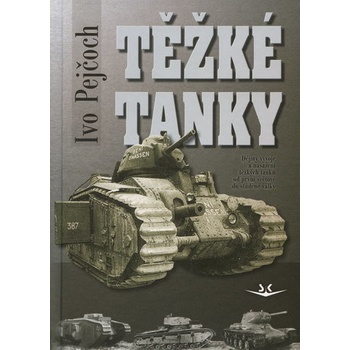 Těžké tanky - Ivo Pejčoch