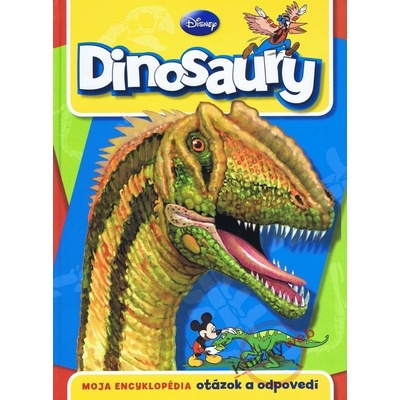 Dinosaury - Moja encyklopédia otázok a odpovedí