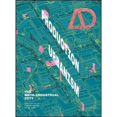 Production Urbanism - The Meta Industrial City | D Yim