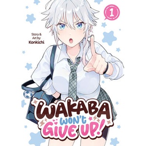 Wakaba Won't Give Up! Vol. 1 (ISBN: 9798895611302)