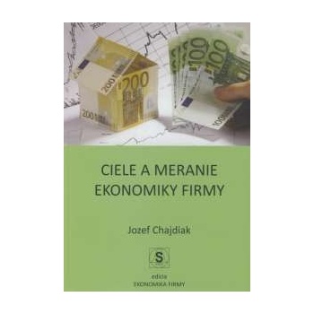 Ciele a meranie ekonomiky firmy - Jozef Chajdiak