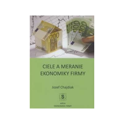 Ciele a meranie ekonomiky firmy - Jozef Chajdiak