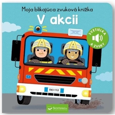Moja blikajúca zvuková knižka: V akcii - Svojtka&Co.